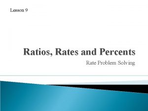 Lesson 9 Ratios Rates and Percents Rate Problem