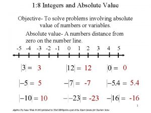 1 8 Integers and Absolute Value Objective To