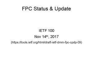 FPC Status Update IETF 100 Nov 14 th