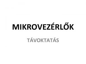 MIKROVEZRLK TVOKTATS BEVEZET Kedves dikok mivel a rendkvli