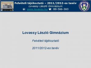 Felvteli tjkoztat 20112012 es tanv Lovassy Lszl Gimnzium