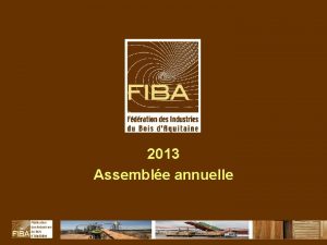 2013 Assemble annuelle 14 Mai 2013 Programme de