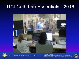 UCI Cath Lab Essentials 2016 This activity has