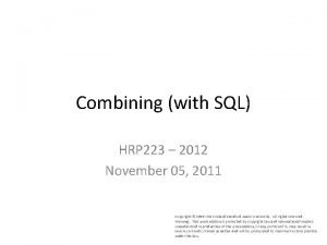 Combining with SQL HRP 223 2012 November 05