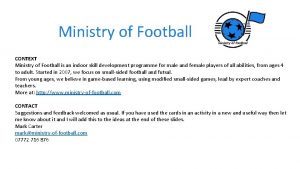 Ministry of Football CONTEXT Ministry of Football is