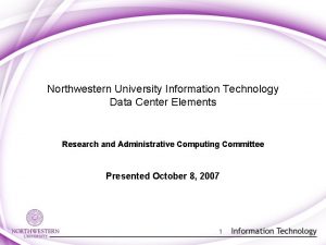 Northwestern University Information Technology Data Center Elements Research