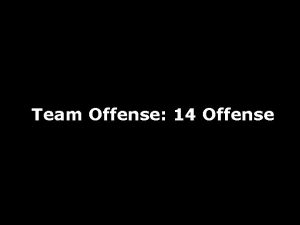 Team Offense 14 Offense 14 Offense Level of