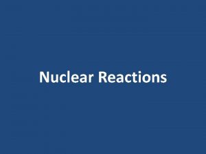 Nuclear Reactions Lets Review Subatomic Particles The atoms