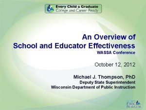 An Overview of School and Educator Effectiveness WASSA