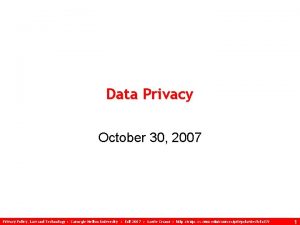 Data Privacy October 30 2007 Privacy Policy Law