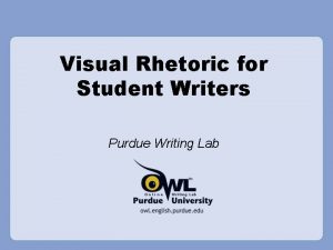 Visual Rhetoric for Student Writers Purdue Writing Lab