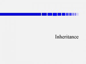 Inheritance Overview Inheritance polymorphism inheriting method definitions overriding