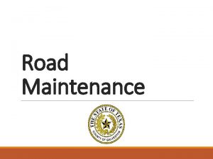 Road Maintenance Identified Roads are identified for each