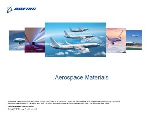 Aerospace Materials The statements contained herein are based