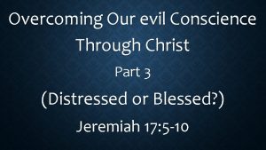 Overcoming Our evil Conscience Through Christ Part 3