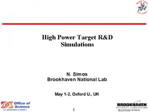 High Power Target RD Simulations N Simos Brookhaven