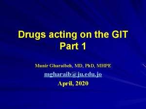 Drugs acting on the GIT Part 1 Munir