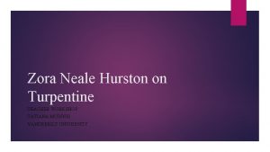 Zora Neale Hurston on Turpentine TEACHER WORKSHOP TATIANA