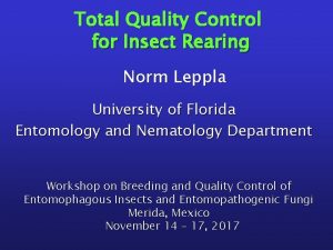 Total Quality Control for Insect Rearing Norm Leppla