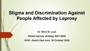 Stigma and Discrimination Against People Affected by Leprosy
