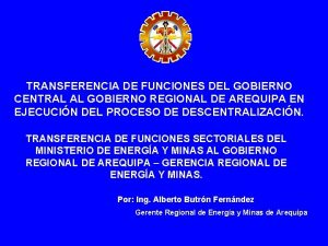 TRANSFERENCIA DE FUNCIONES DEL GOBIERNO CENTRAL AL GOBIERNO