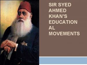 SIR SYED AHMED KHANS EDUCATION AL MOVEMENTS For