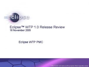 Eclipse WTP 1 0 Release Review 16 November