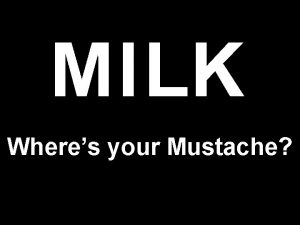 MILK Wheres your Mustache The Milk Story 1624