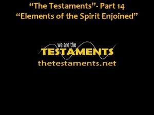 The Testaments Part 14 Elements of the Spirit