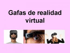 Gafas de realidad virtual Qu es la realidad