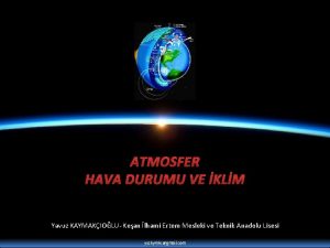 ATMOSFER HAVA DURUMU VE KLM Yavuz KAYMAKIOLU Kean