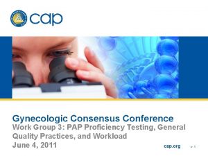 Gynecologic Consensus Conference Work Group 3 PAP Proficiency