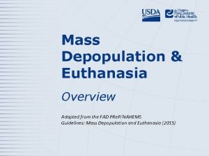 Mass Depopulation Euthanasia Overview Adapted from the FAD