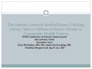 The PatientCentered Medical Home Utilizing Group Visits to
