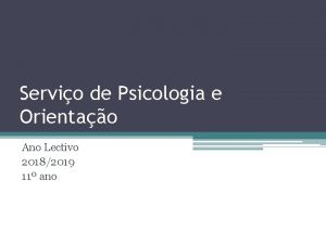 Servio de Psicologia e Orientao Ano Lectivo 20182019