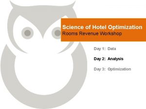 Science of Hotel Optimization Rooms Revenue Workshop Day