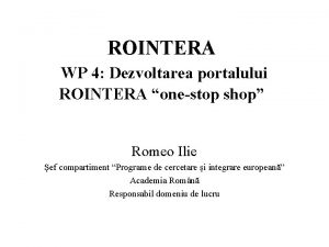 ROINTERA WP 4 Dezvoltarea portalului ROINTERA onestop shop