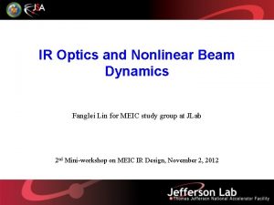 IR Optics and Nonlinear Beam Dynamics Fanglei Lin