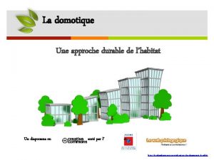 La domotique Une approche durable de lhabitat Un