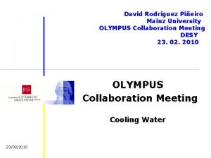 David Rodrguez Pieiro Mainz University OLYMPUS Collaboration Meeting