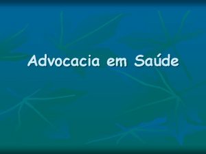 Advocacia em Sade Por que Advocacia em sade