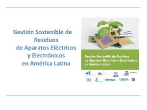 Gestin Sostenible de Residuos de Aparatos Elctricos y