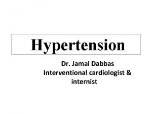 Hypertension Dr Jamal Dabbas Interventional cardiologist internist Summary