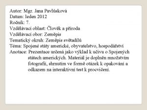 Autor Mgr Jana Pavlskov Datum leden 2012 Ronk