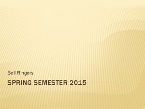 Bell Ringers SPRING SEMESTER 2015 ANSWER THE FOLLOWING