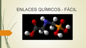 ENLACES QUMICOS FCIL PRESENTACIN En esta unidad el