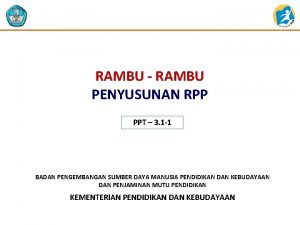 RAMBU RAMBU PENYUSUNAN RPP PPT 3 1 1