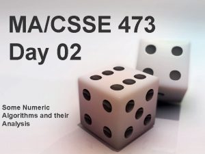 MACSSE 473 Day 02 Some Numeric Algorithms and