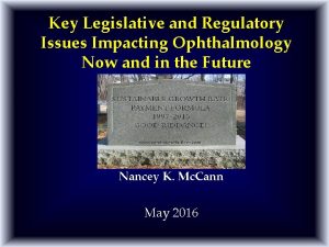Key Legislative and Regulatory Issues Impacting Ophthalmology Now