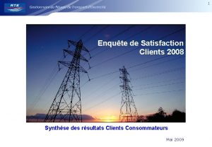 1 Enqute de Satisfaction Clients 2008 Synthse des